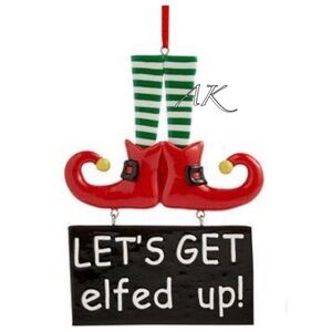 Elf Boots With Let's Get Elfed Up Sign Christmas Tree Ornament